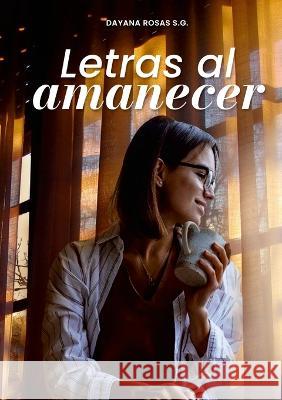 Letras al amanecer Dayana Rosas Irinei Rojas Jhon Simanca 9789807967136