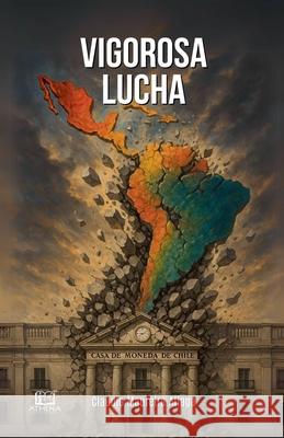 Vigorosa Lucha Claudio Maureira 9789808030631 Claudio Maureira
