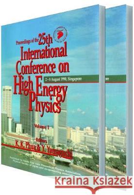High Energy Physics - Proceedings of the 25th International Conference (in 2 Volumes) Kok Khoo Phua Y. Yamaguchi 9789810024345 Other Publishers