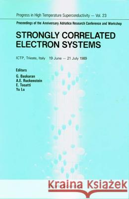 Proceedings of the Anniversary Adriatico Research Conference and Workshop on Strongly Correlated Electron Systems G. Baskaran 9789810200664 World Scientific Publishing Company