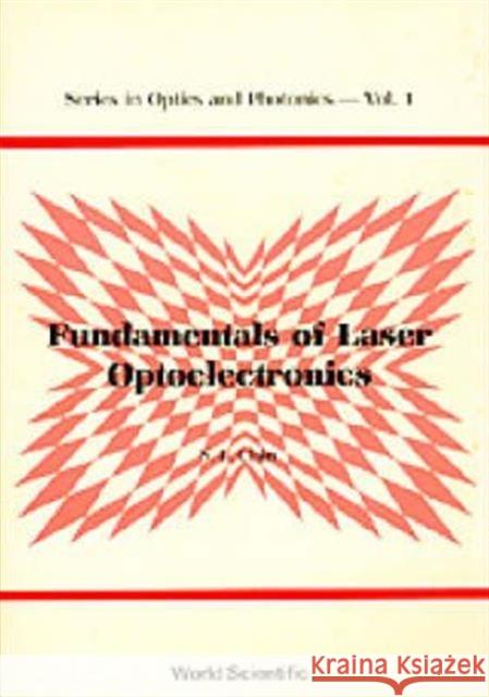 Fundamentals of Laser Optoelectronics Chin, See Leang 9789810200732 World Scientific Publishing Company