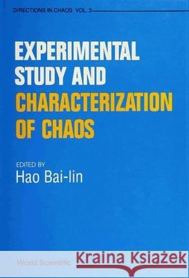 Experimental Study and Characterization of Chaos: A Collection of Reviews and Lecture Notes Bailin Hao 9789810200947