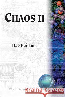 Chaos II Bailin Hao 9789810200954 World Scientific Publishing Company