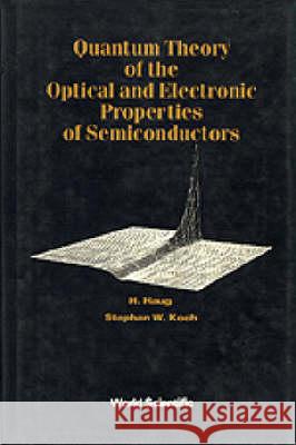 Quantum Theory of the Optical and Electronic Properties of Semiconductors Hartmut Haug Stephan W. Koch 9789810202491 World Scientific Publishing Company