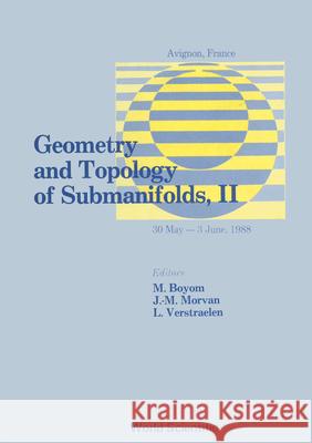 Geometry and Topology of Submanifolds II M. Boyom Jean-Marie Morvan Leopold Verstraelen 9789810202514