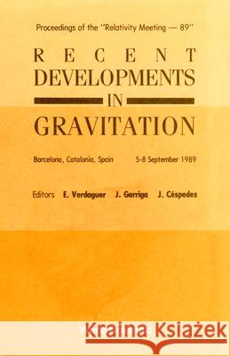 Recent Developments in Gravitation - Proceedings of the Relativity Meeting - 89 Verdaguer, E. 9789810202682