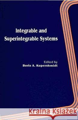 Integrable & Superintegrable Systems Kuperschmidt, Boris A. 9789810203160