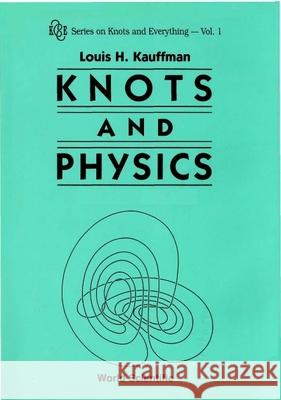 Knots and Physics L. Kauffman Louis H. Kauffman 9789810203436