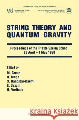 String Theory and Quantum Gravity - Proceedings of Trieste Spring School M. Green Giuseppe Maino Seifallah Randjbar-Daemi 9789810203726 World Scientific Publishing Company