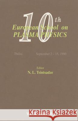 Plasma Physics - Proceedings of the 10th European School N. L. Tsintsadze 9789810204259 World Scientific Publishing Company