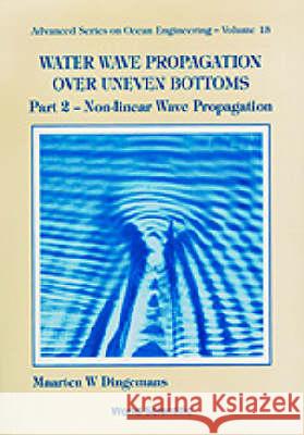 Water Wave Propagation Over Uneven Bottoms (in 2 Parts) Maarten W. Dingemans Dingemans 9789810204273 World Scientific Publishing Company