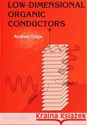 Low-Dimensional Organic Conductors A. Graja Andrzej Graja 9789810204778 World Scientific Publishing Company