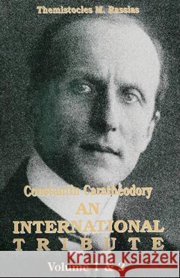 Constantin Caratheodory: An International Tribute (in 2 Volumes) Thermistocles M Rassias 9789810205447 0