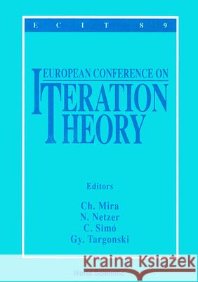 Iteration Theory - Proceedings of the European Conference C. Simo Christian Mira Gyoergy Targonski 9789810206116 World Scientific Publishing Company