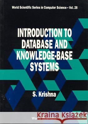 Introduction to Database and Knowledge-Base Systems Krishna, S. 9789810206192 World Scientific Publishing Company