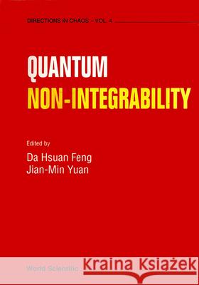 Quantum Non-Integrability Da-Hsuan Feng Bailin Hao Jian-Min Yuan 9789810206222 World Scientific Publishing Company