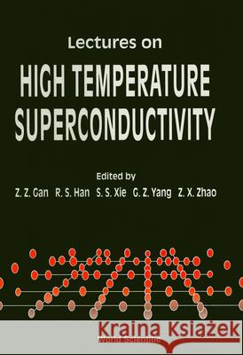 Lectures on High Temperature Superconductivity Z. Z. Gan Guo Zhen Yang Z. X. Zhao 9789810206277