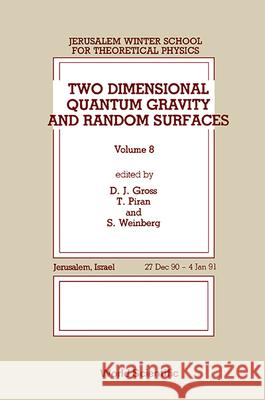 Two Dimensional Quantum Gravity and Random Surfaces - 8th Jerusalem Winter School for Theoretical Physics David J. Gross Tsvi Piran Steven Weinberg 9789810206420