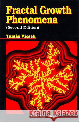 Fractal Growth Phenomena (2nd Edition) Vicsek, Tamas 9789810206680 