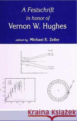 A Festschrift for Vernon Hughes Zeller, Michael E. 9789810207038 World Scientific Publishing Company