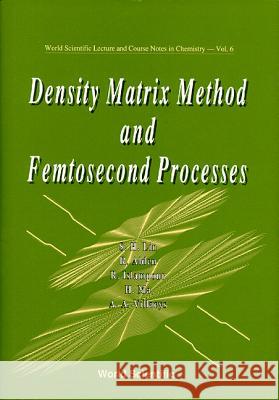 Density Matrix Method and Femtosecond Processes Alden, R. G. 9789810207090 WORLD SCIENTIFIC PUBLISHING CO PTE LTD