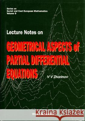 Lecture Notes on Geometrical Aspects of Partial Differential Equations Zharinov, V. V. 9789810207533 World Scientific Publishing Co Pte Ltd