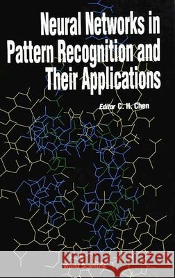 Neural Networks in Pattern Recognition and Their Applications Chen, Chi Hau 9789810207663 World Scientific Publishing Company