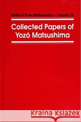 Collected Papers of Y Matsushima Matsushima, Y. 9789810208141