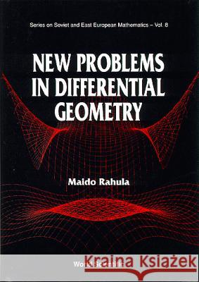 New Problems in Differential Geometry M. Rahula 9789810208196 World Scientific Publishing Company