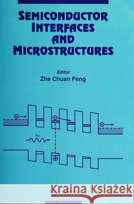 Semiconductor Interfaces and Microstructures Feng, Zhe Chuan 9789810208646 World Scientific Publishing Company