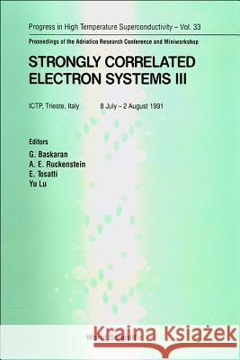 Strongly Correlated Electron Systems III - Proceedings of the Adriatico Research Conference and Miniworkshop G. Baskaran A. E. Ruckenstein Erio Tosatti 9789810209032 World Scientific Publishing Company