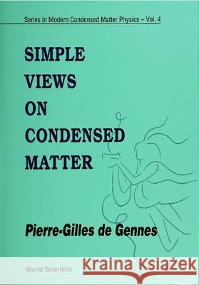 Simple Views On Condensed Matter Pierre-gilles De Gennes 9789810209094