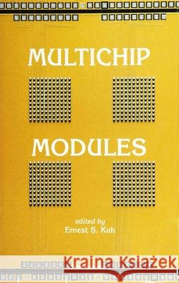 Multichip Modules E. S. Kuh Ernest Kuh 9789810209254 World Scientific Publishing Company