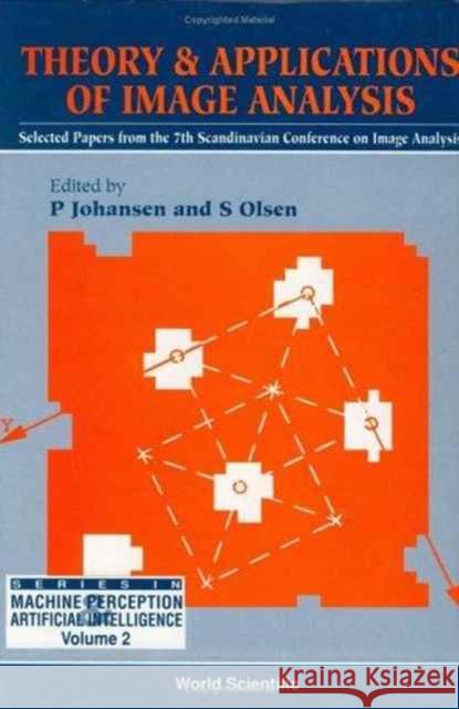 Theory and Applications of Image Analysis: Selected Papers from the 7th Scandinavian Conference on Image Analysis Johansen, Peter 9789810209452 World Scientific Publishing Co Pte Ltd