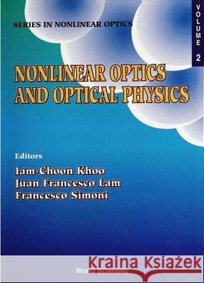 Nonlinear Optics and Optical Physics: Lecture Notes from Capri Spring School Iam-Choon Khoo Khoo 9789810209674