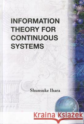 Information Theory for Continuous Systems Shunsuke Ihara 9789810209858