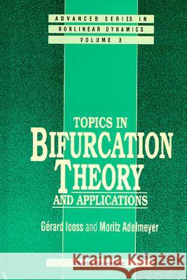 Topics In Bifurcation Theory And Applications Gerard Iooss, Moritz Adelmeyer 9789810210090