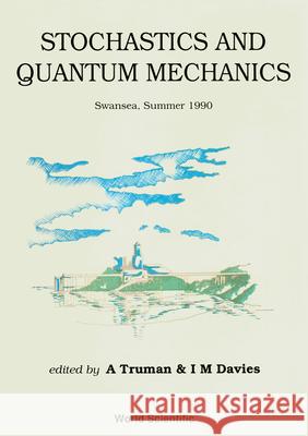 Stochastics and Quantum Mechanics Ian M. Davies Aubrey Truman 9789810210151