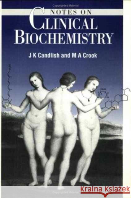 Notes on Clinical Biochemistry Candlish, John K. 9789810210663 World Scientific Publishing Company