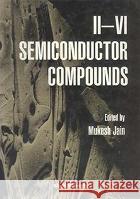 II-VI Semiconductor Compounds Mukesh Jain 9789810210748 World Scientific Publishing Company