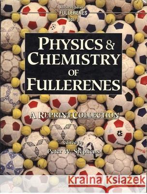 Physics and Chemistry of Fullerenes Stephens, Peter W. 9789810211165 World Scientific Publishing Co Pte Ltd