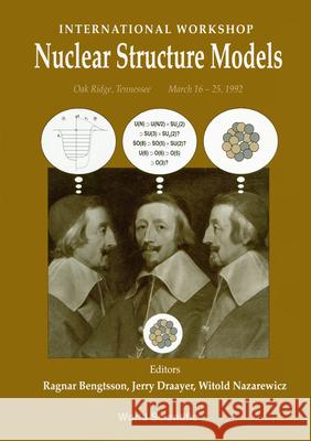 Nuclear Structure Models - Proceedings of the International Workshop Witold Nazarewicz Jerry P. Draayer Ragnar Bengtsson 9789810211318