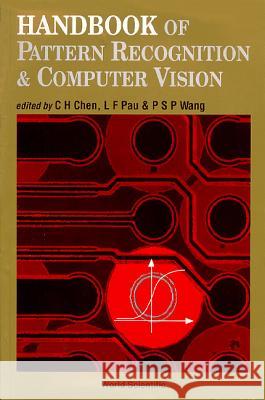 Handbook of Pattern Recognition and Computer Vision Chen, Chi Hau 9789810211363 World Scientific Publishing Company