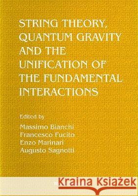 String Theory, Quantum Gravity and the Unification of the Fundamental Interactions - Proceedings of the Conference Massimo Bianchi Enzo Marinari F. Fucito 9789810211615