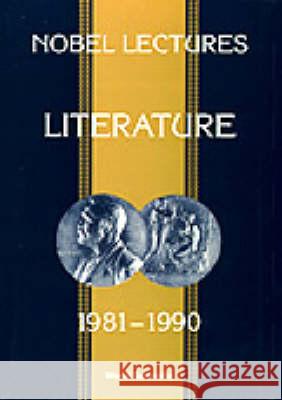 Nobel Lectures in Literature, Vol 3 (1981-1990) S. Allen Sture Allen 9789810211769 World Scientific Publishing Company