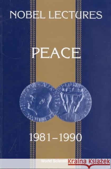 Nobel Lectures in Peace, Vol 5 (1981-1990) Abrams, Irwin 9789810211813 World Scientific Publishing Company