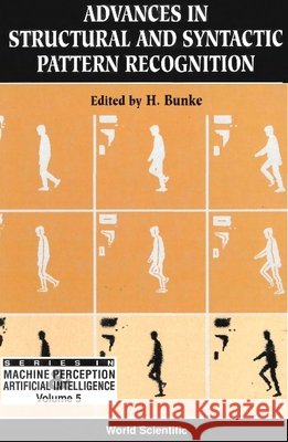 Advances in Structural and Syntactic Pattern Recognition - Proceedings of the International Workshop Horst Bunke 9789810211837