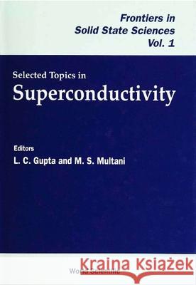 Selected Topics on Superconductivity L. C. Gupta 9789810212018 World Scientific Publishing Company