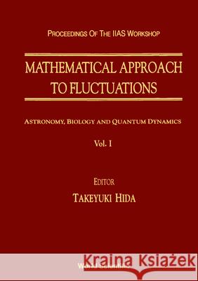 Mathematical Approach to Fluctuations - Proceedings of the Kyoto Workshop Takeyuki Hida 9789810212889 World Scientific Publishing Company