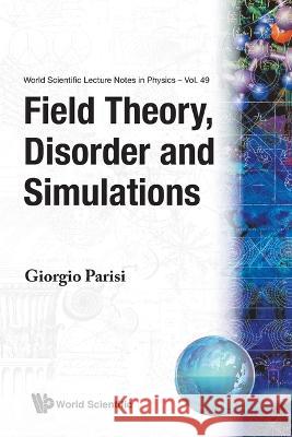 Field Theory, Disorder and Simulations  9789810213565 World Scientific Publishing Company